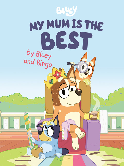 Title details for My Mum Is the Best by Bluey and Bingo by Penguin Young Readers Licenses - Wait list